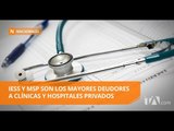 Más de USD 220 millones debe el Estado a hospitales privados - Teleamazonas