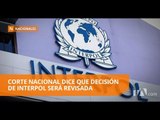 La Interpol rechazó el pedido de la justicia ecuatoriana - Teleamazonas