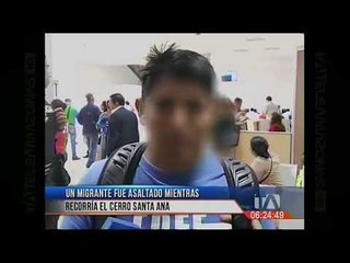 Un migrante fue asaltado mientras recorría el cerro Santa Ana