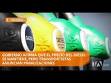 El Gobierno ratifica que el precio del diésel se mantiene - Teleamazonas