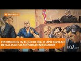 Se continúa recibiendo testimonios en el juicio contra Chapo Guzmán - Teleamazonas