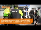 Un policía en Manabí fue procesado por un hecho como el de Ibarra - Teleamazonas