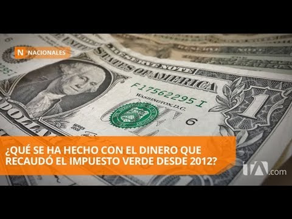 Impuesto verde ha recaudado cerca de USD 900 millones desde el año 2012 - Teleamazonas
