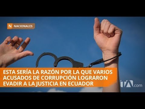 Procesados por corrupción en Ecuador lograron evadir a la justicia - Teleamazonas