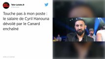 Cyril Hanouna. Le Canard Enchaîné dévoile le confortable salaire de l’animateur de TPMP.