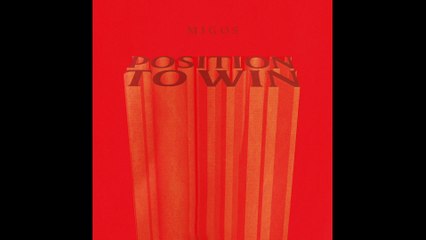 Migos - Position To Win