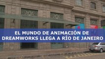 El mundo de la animación de DreamWorks llega a Río de Janeiro