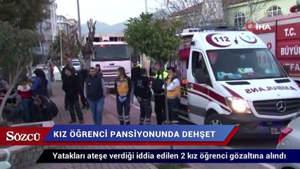 Kızlar pansiyonu ateşe verdi