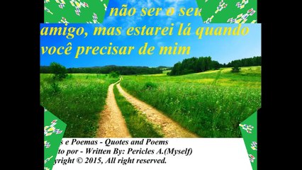 Eu posso não ser ser melhor amigo, mas estarei la... [Frases e Poemas]