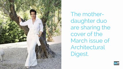 Kris Jenner and Kylie Jenner Cover Architectural Digest's March Issue