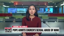 Pope Francis admits Catholic Church's sexual abuse of nuns