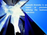 Kenneth Kremsky is an expert at precisely defining the business objectives