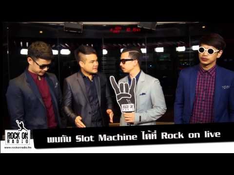 พบกับ Slot Machine ได้ที่ Rock on live