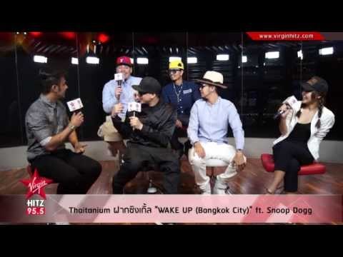 Thaitanium ฝากซิงเกิ้ล WAKE UP (Bangkok City) ft. Snoop Dogg