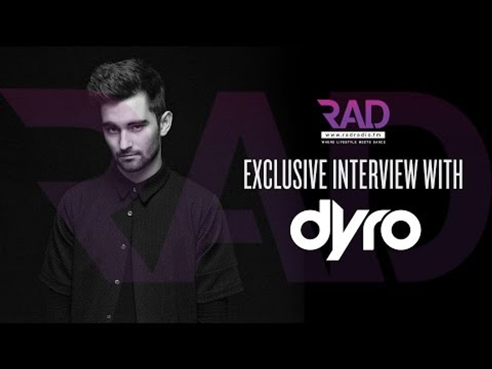 Dyro  Interview with RadRadio.FM