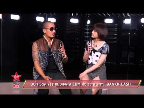 อย่า Say Yes แนวเพลง EDM จังหวะสนุกๆ BANKK CASH