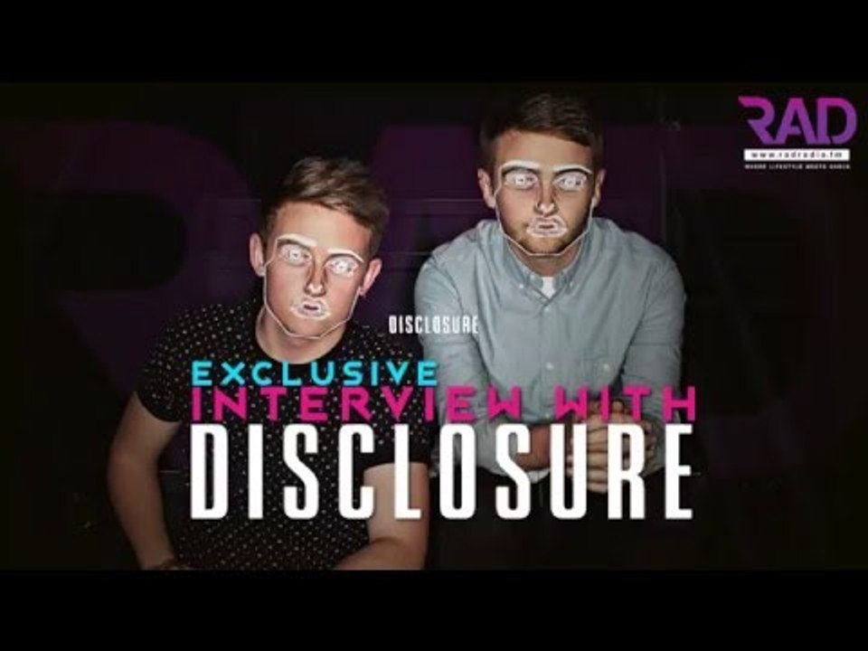 Disclosure Interview with RadRadio.FM