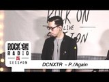 Rock On Live Session l DCNXTR - P./Again
