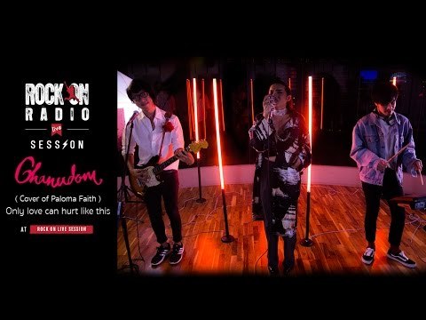 Rock On Live Session l Chanudom - Only love can hurt like this (Cover of Paloma Faith)