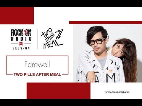 TWO PILLS AFTER MEAL | Farewell