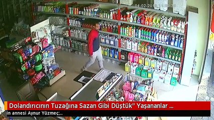 Dolandırıcının Tuzağına Sazan Gibi Düştük" Yaşananlar Güvenlik Kamerasında