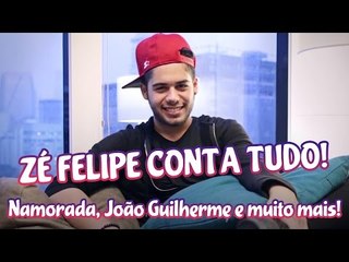Zé Felipe conta tudo! Namorada, João Guilherme e muito mais!