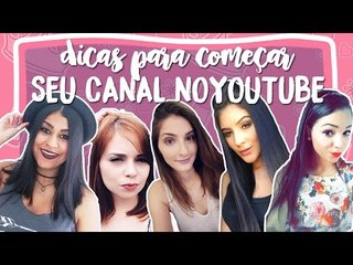 Começando um canal #3: Nayara Morrone, Natalia Martins, Mariana Ribeiro e Thuyla!