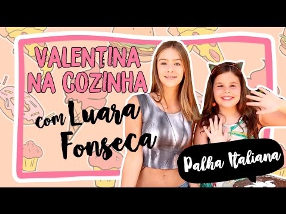 Palha Italiana lacradora ft. Luara Fonseca! | VALENTINA NA COZINHA