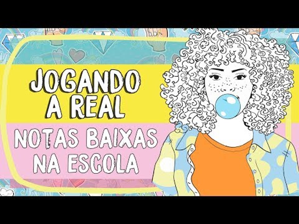 Jogando a Real: estou indo muito mal na escola, como virar o jogo?
