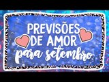 HORÓSCOPO DO AMOR PARA SETEMBRO!