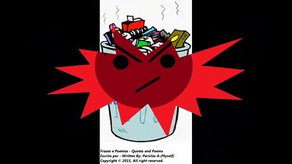 Garbage and crap: You are all this! [Quotes and Poems]