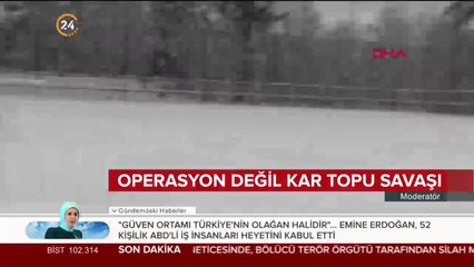 Operasyon değil kar topu savaşı
