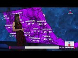 Suben temperaturas en el sur, oriente y nororiente de México | Noticias con Yuriria Sierra