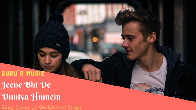 Jeene Bhi De l Lyrical Song Cover by Gurbachan Singh l Guru`s Music l Yasser Desai #Romantic Songs