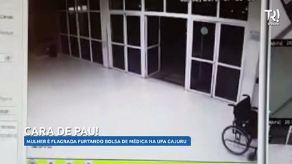 Mulher é flagrada furtando bolsa de médica na UPA Cajuru