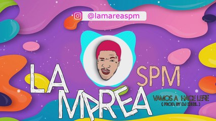 DJKruel Presenta - La Marea SPM - Vamos Hace Leñe