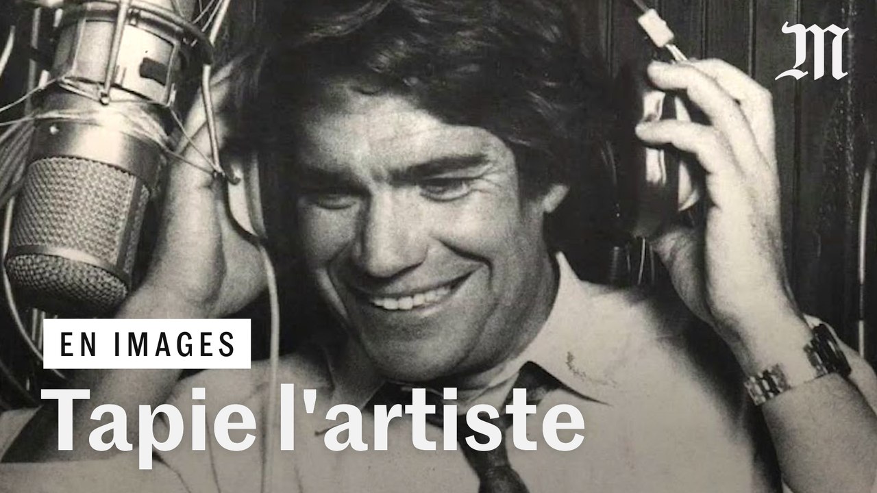 Bernard Tapie, retour sur sa vie d'artiste