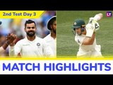 IND vs AUS 2nd Test 2018 Day 3 Stats Highlights: Despite Virat Kohli’s Century Australia Stay Ahead