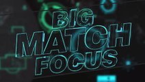 Big Match Focus - Man City v Chelsea