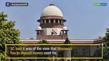 Mayawati has to deposit money used for erecting her statues, BSP's elephant symbol: SC