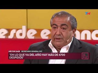 Desde el Llano (06/02/2017) Héctor Daer: "Queremos que el gobierno rectifique algunas medidas"