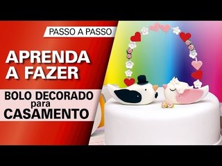 Passo a passo: Bolo Decorado para Casamento