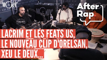 #AFTERRAP : Lacrim et les feats US, le nouveau clip d'Orelsan, XEU le DEUX..