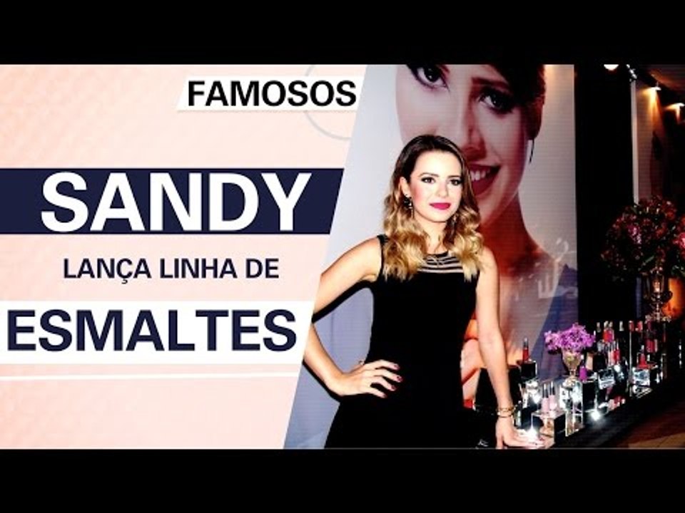 Sandy lança própria coleção de esmaltes