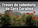 Ensinamentos de Cora Coralina