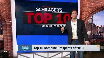 Schrager's top 10 2019 NFL Scouting Combine prospects