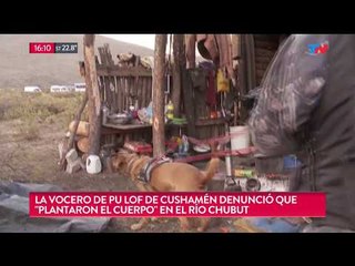 La vocera de Pu Lof denunció que 'plantaron' el cuerpo en el Río Chubut