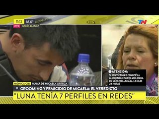 Habló la mama de Micaela, a minutos del veredicto por grooming y femicidio