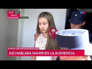Así habló Nahir ante la jueza pidiendo su excarcelación