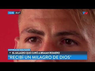 Historias de Toda Pasión: El milagro que curó a Braian Romero